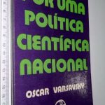 Por uma política científica nacional - Oscar Varsavsky