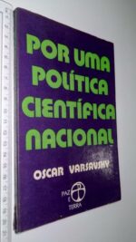 Por uma política científica nacional - Oscar Varsavsky