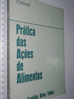 Prática das ações de alimentos - Jorge Franklin Alves Felipe