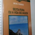 Sexta-feira ou a vida selvagem - Michel Tournier
