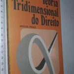 Teoria tridimensional do Direito - Miguel Reale