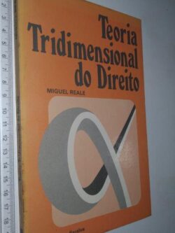 Teoria tridimensional do Direito - Miguel Reale