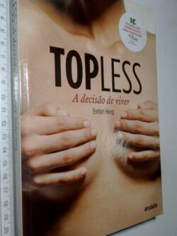 Topless (A decisão de viver) - Evelyn Hegg