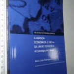 A Agenda Económica e Social da União Europeia (A Estratégia de Lisboa) - Maria João Rodrigues