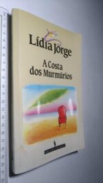 A Costa dos Murmúrios - Lídia Jorge
