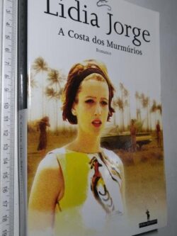 A Costa dos Murmúrios - Lídia Jorge