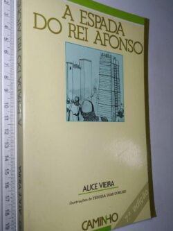 A Espada do Rei Afonso - Alice Vieira