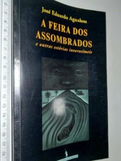 A Feira dos Assombrados - José Eduardo Agualusa