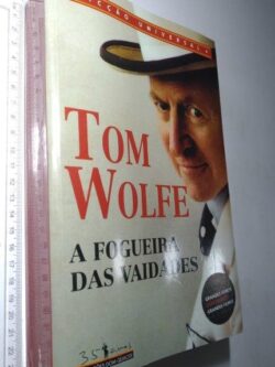A Fogueira das Vaidades - Tom Wolfe