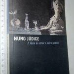 A Ideia do Amor e Outros Contos - Nuno Júdice