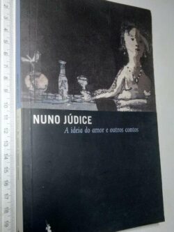 A Ideia do Amor e Outros Contos - Nuno Júdice