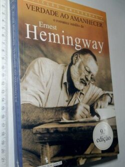 Verdade ao Amanhecer - Ernest Hemingway