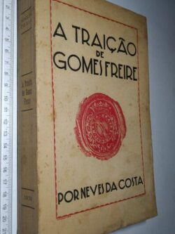 A traição de Gomes Freire - Neves da Costa