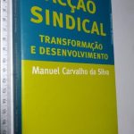 Acção Sindical (Transformação e Desenvolvimento) - Manuel Carvalho da Silva