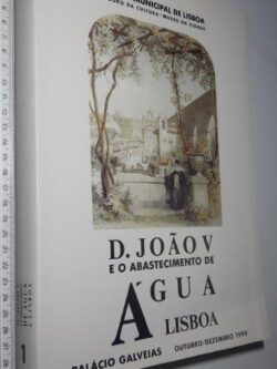 D. João V e o abastecimento de água (Lisboa - Palácio Galveias) -