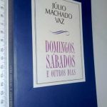 Sábados e Outros Dias - Júlio Machado Vaz