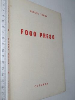 Fogo preso (1.a edição) - Miguel Torga