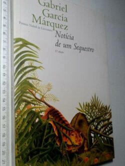 Notícia de um Sequestro - Gabriel García Márquez