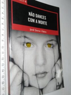 Não dances com a morte - Jordi Sierra i Fabra