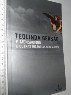O Mensageiro e Outras Histórias com Anjos - Teolinda Gersão
