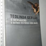 O Mensageiro e Outras Histórias com Anjos (1.a edição) - Teolinda Gersão