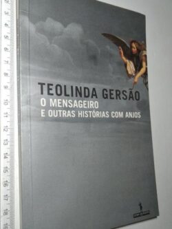 O Mensageiro e Outras Histórias com Anjos (1.a edição) - Teolinda Gersão