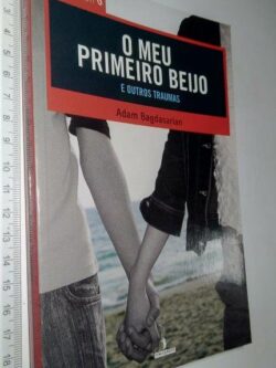 O Meu Primeiro Beijo E Outros Traumas - Adam Bagdasarian