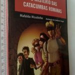 O Mistério das Catacumbas Romanas - Mafalda Moutinho