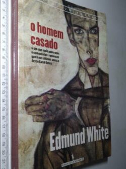O homem casado - Edmund White