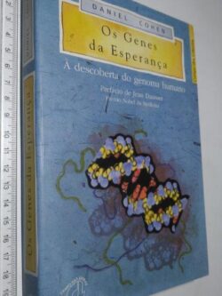 Os genes da esperança à descoberta do genoma humano - Daniel Cohen