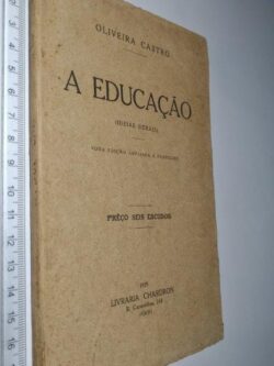 A educação (Ideias gerais) - Oliveira Castro