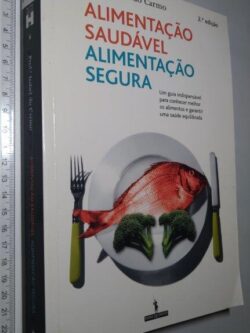 Alimentação Saudável Alimentação Segura - Isabel do Carmo