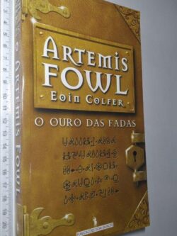 Artemis Fowl (O Ouro das Fadas) - Eoin Colfer