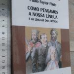 Como Pensamos a Nossa Língua (E a Língua dos Outros) - Paulo Feytor Pinto