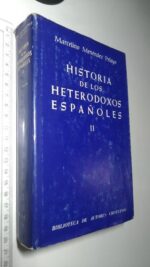Historia de los heterodoxos españoles II - Marcelino Menéndez Pelayo