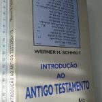 Introdução ao antigo testamento - Werner H. Schmidt