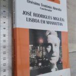 José Rodrigues Miguéis (Lisboa em Manhattan) - Onésimo Teotónio Almeida