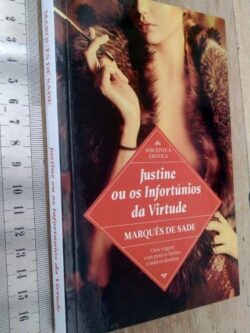 Justine Ou os Infortúnios da Virtude - Marquês de Sade