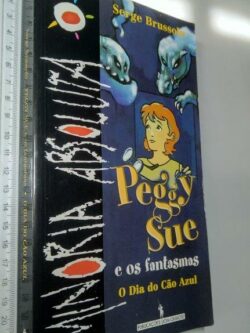 Peggy Sue e os fantasmas (O dia do cão azul) - Serge Brussolo