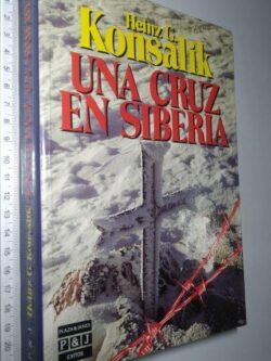 Una cruz en Siberia - Heinz G. Konsalik