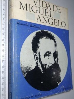 Vida de Miguel Ângelo - Romain Rolland
