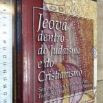 Jeová dentro do Judaísmo e do Cristianismo - Assis Brasil