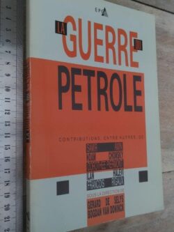 La guerre du pétrole - Gerard de Selys