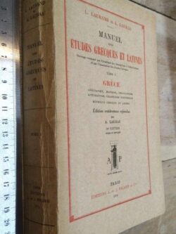 Manuel des études grecques et latines (Tome I - Grèce) - L. Laurand