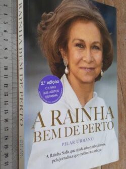 A Rainha Bem de Perto - Pilar Urbano