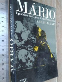 Mário (Episódio das lutas civis portuguesas) - A. da Silva Gaio