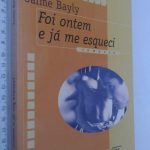 Foi ontem e já me esqueci - Jaime Bayly