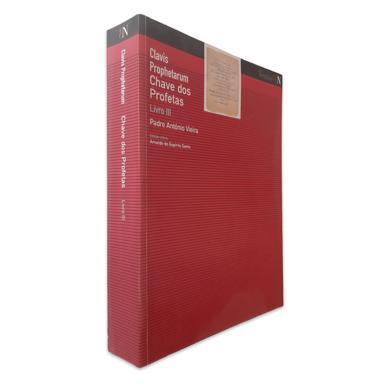 Book Reviewed: Vieira, António. Clavis Prophetarum. Chave dos Profetas  Livro III. Edição crítica, fixação do texto, tradução, notas e glossário de  Arnaldo do Espírito Santo. Lisboa: Biblioteca Nacional, 2000.