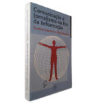 Comunicação e Jornalismo na Era da Informação - Gustavo Cardoso / Rita Espanha