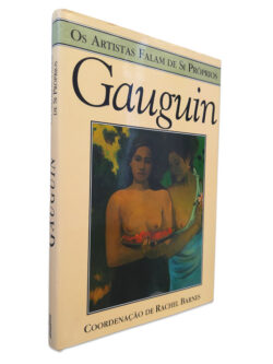 Gauguin - Os Artistas Falam De Si Próprios - Rachel Barnes